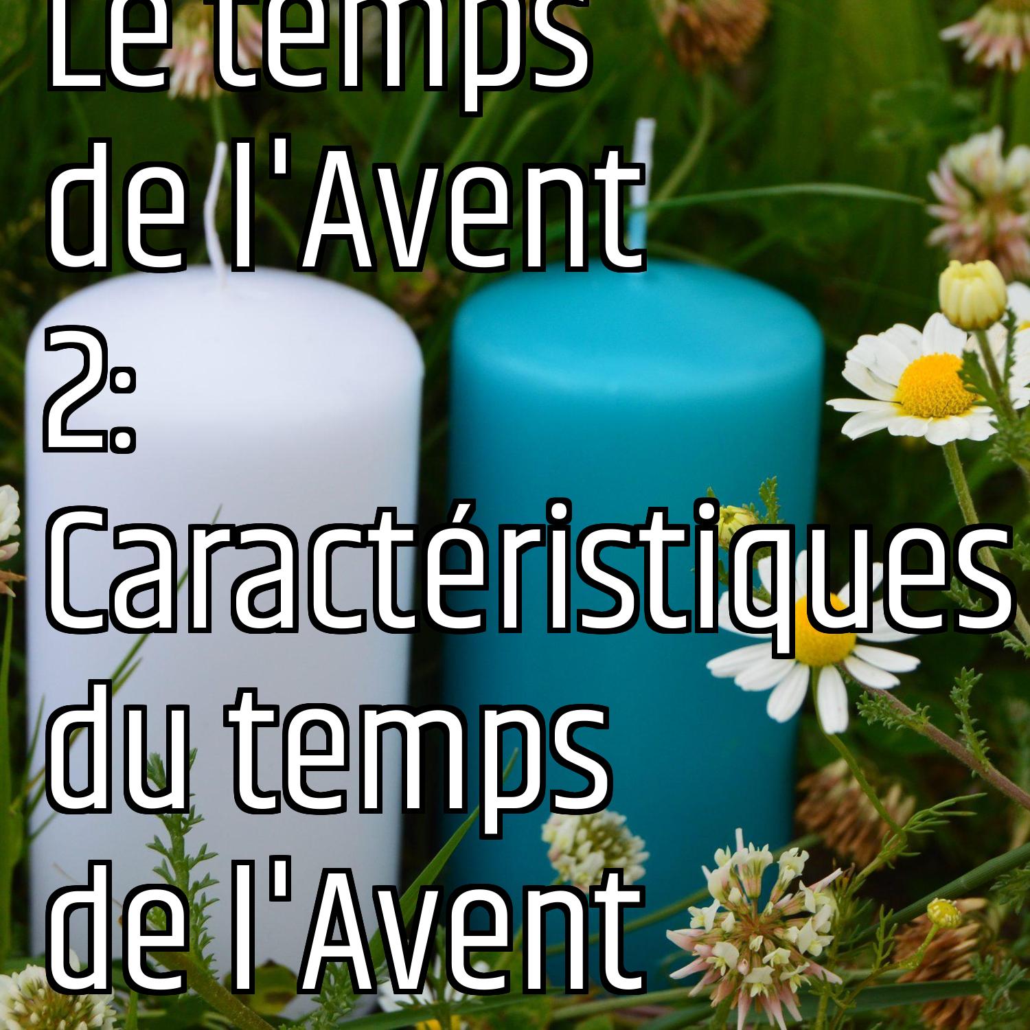 Le temps de l'Avent 2: Caractéristiques du temps de l'Avent episode artwork