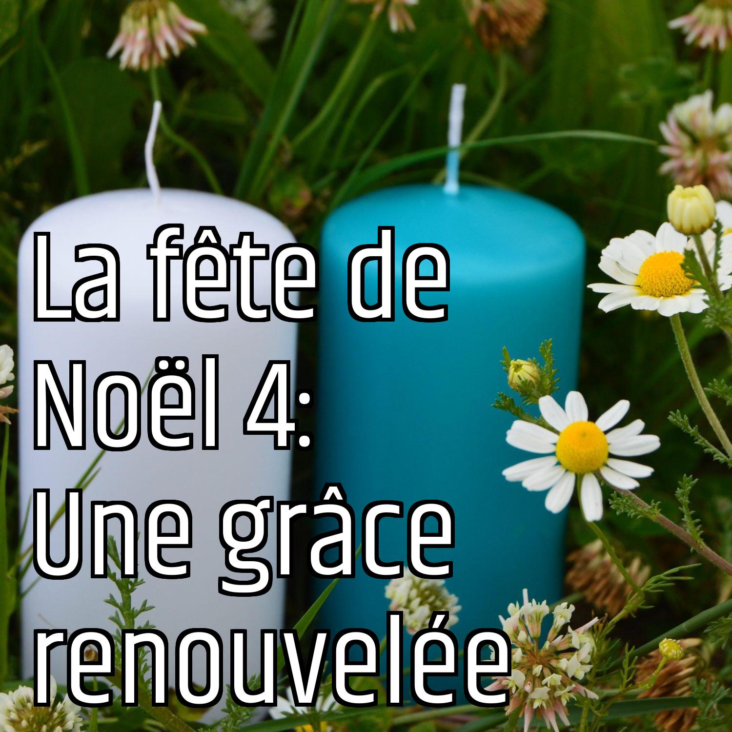 La fête de Noël 4: Une grâce renouvelée episode artwork