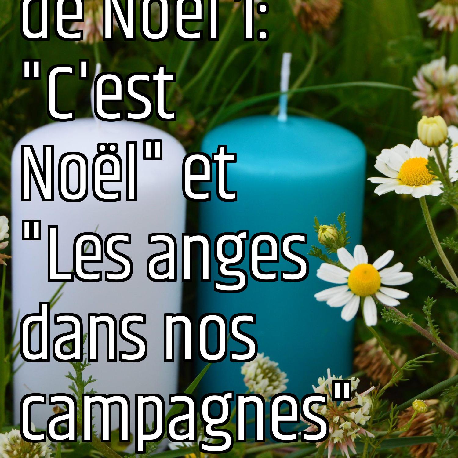Le message des chants de Noël 1: "C'est Noël" et "Les anges dans nos campagnes" episode artwork