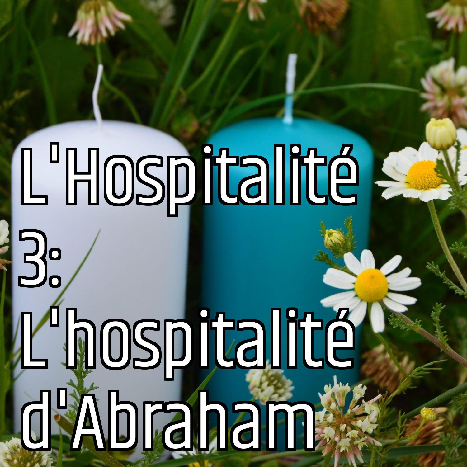 L'Hospitalité 3: L'hospitalité d'Abraham