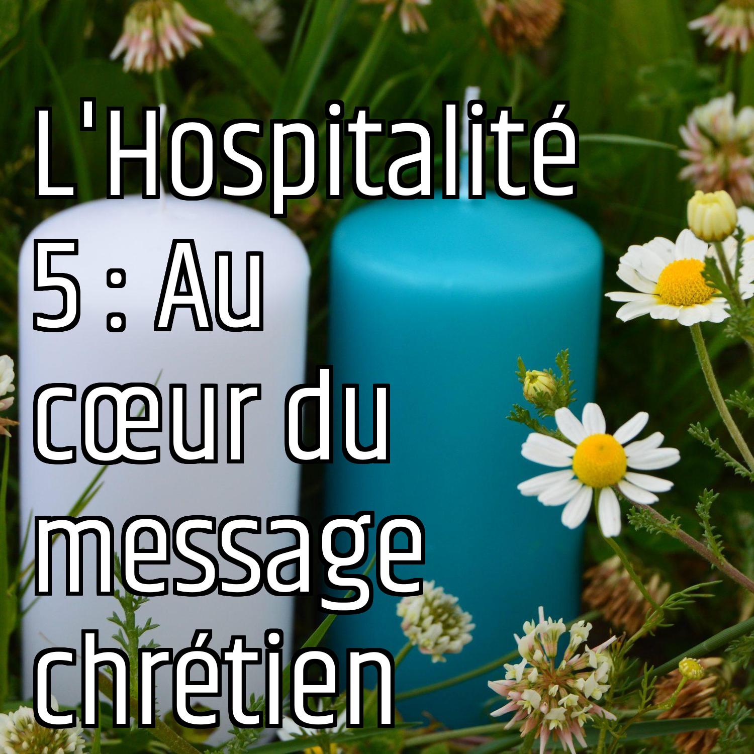 L'Hospitalité 5 : Au cœur du message chrétien episode artwork