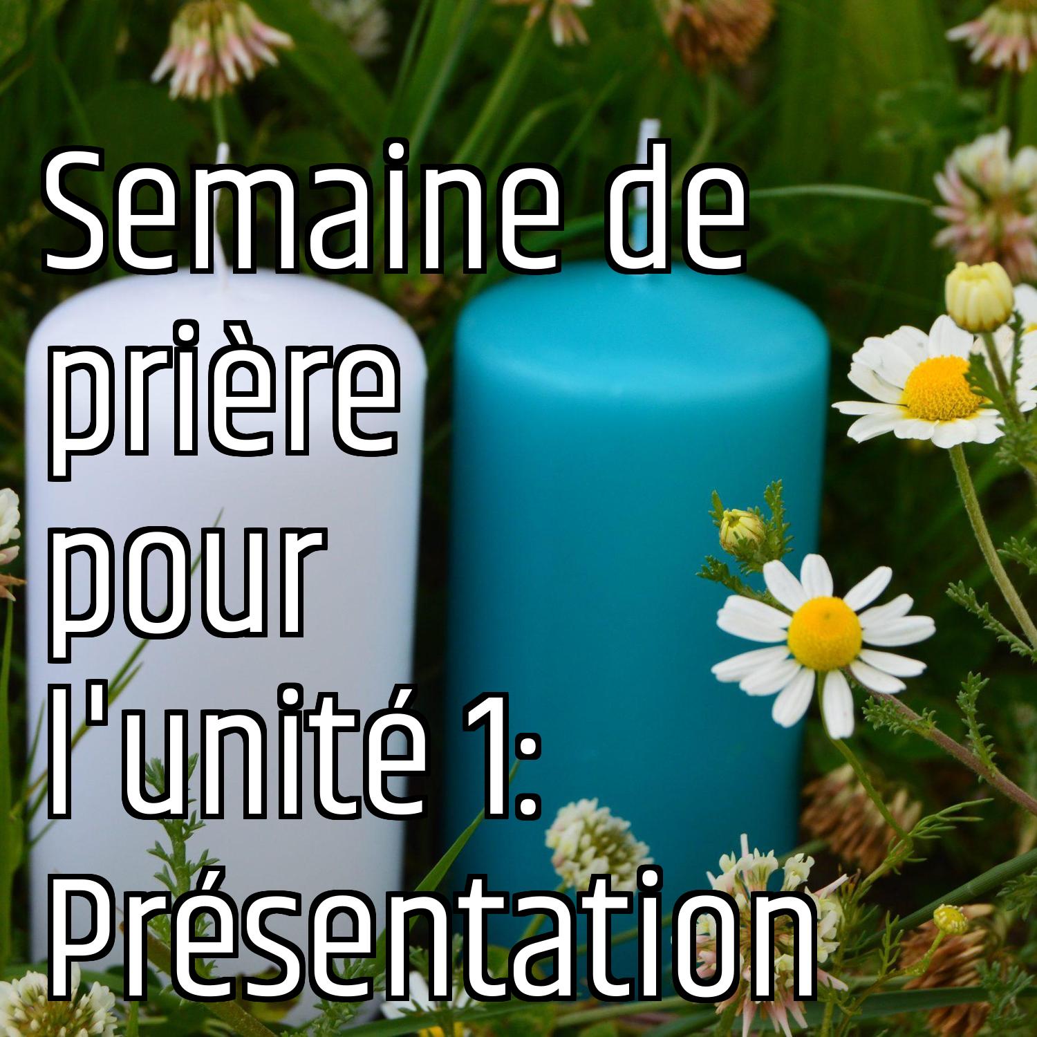 Semaine de prière pour l'unité 1: Présentation episode artwork