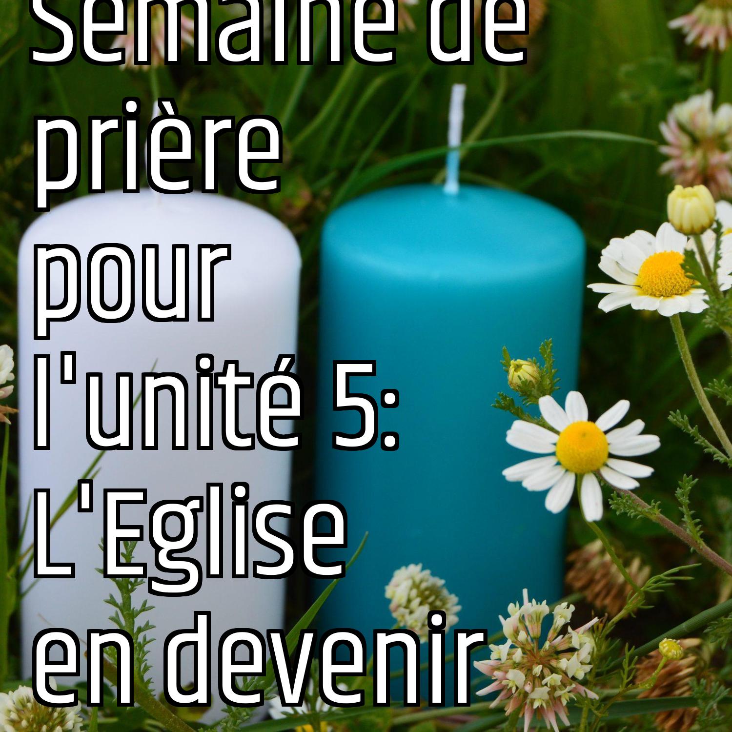 Semaine de prière pour l'unité 5: L'Eglise en devenir episode artwork