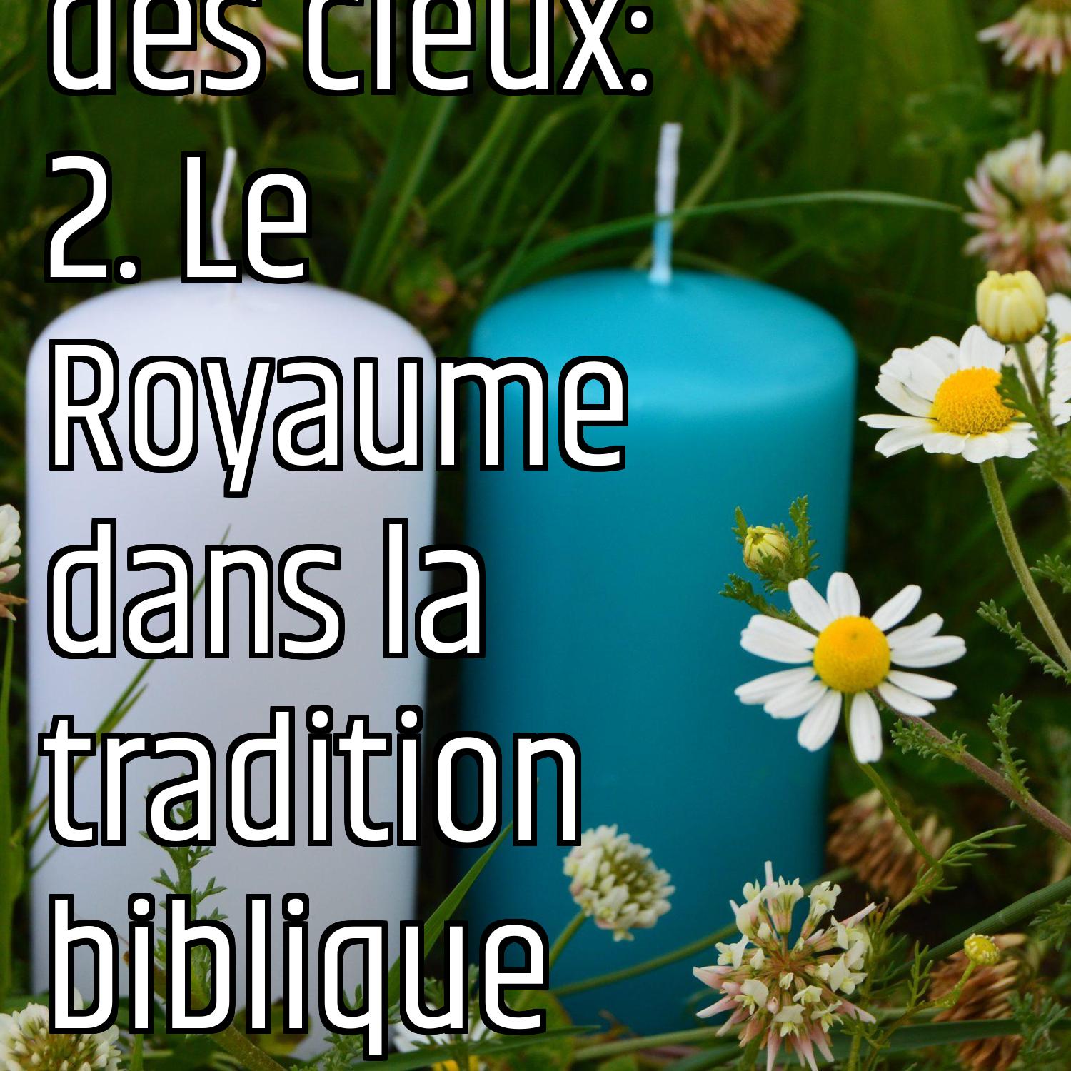 Le Royaume des cieux: 2. Le Royaume dans la tradition biblique episode artwork