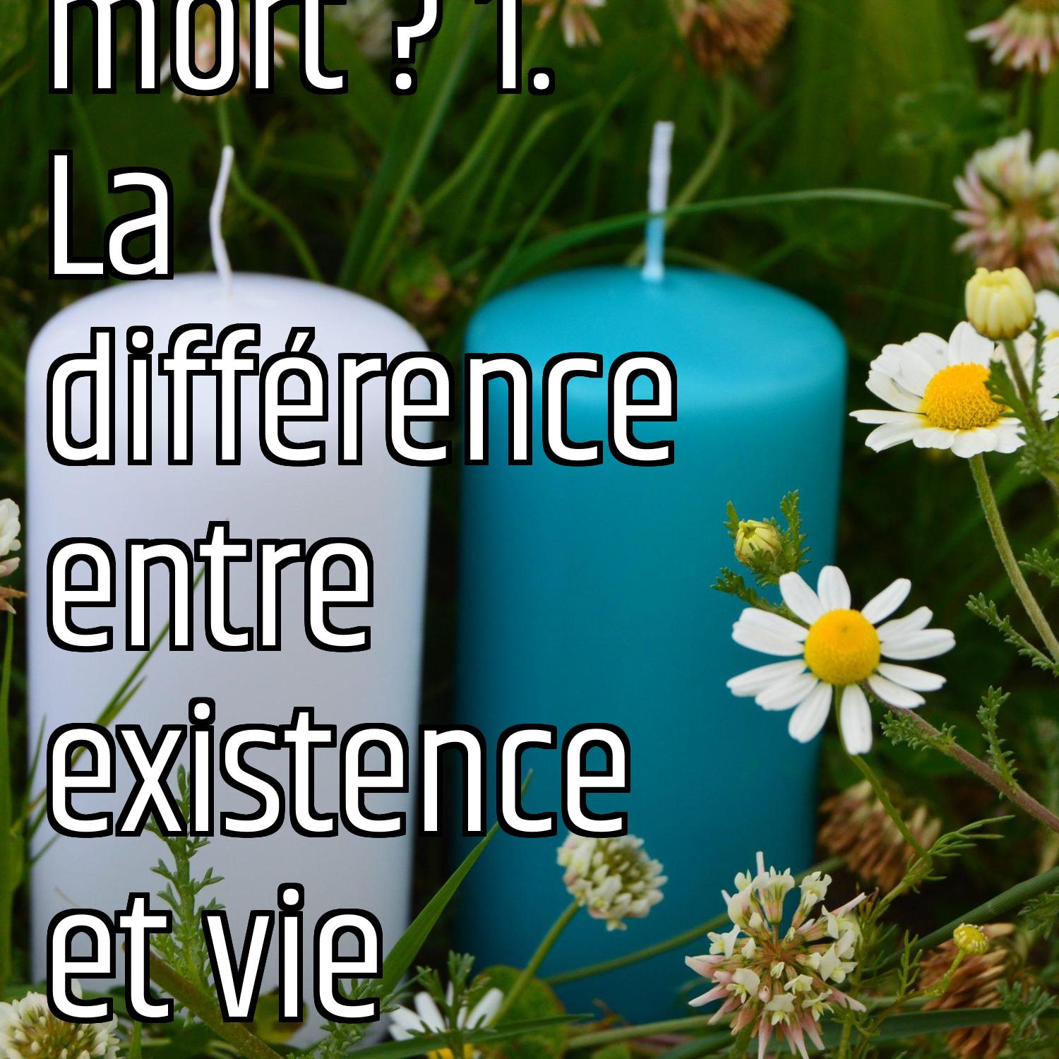 Dieu: vivant ou mort ? 1. La différence entre existence et vie episode artwork