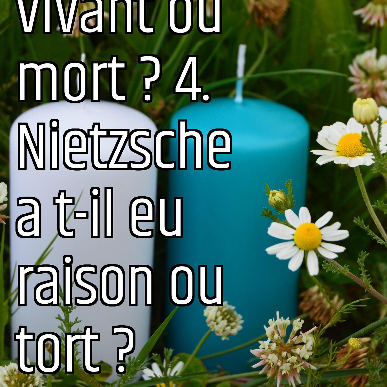 Dieu: vivant ou mort ? 4. Nietzsche a t-il eu raison ou tort ? episode artwork