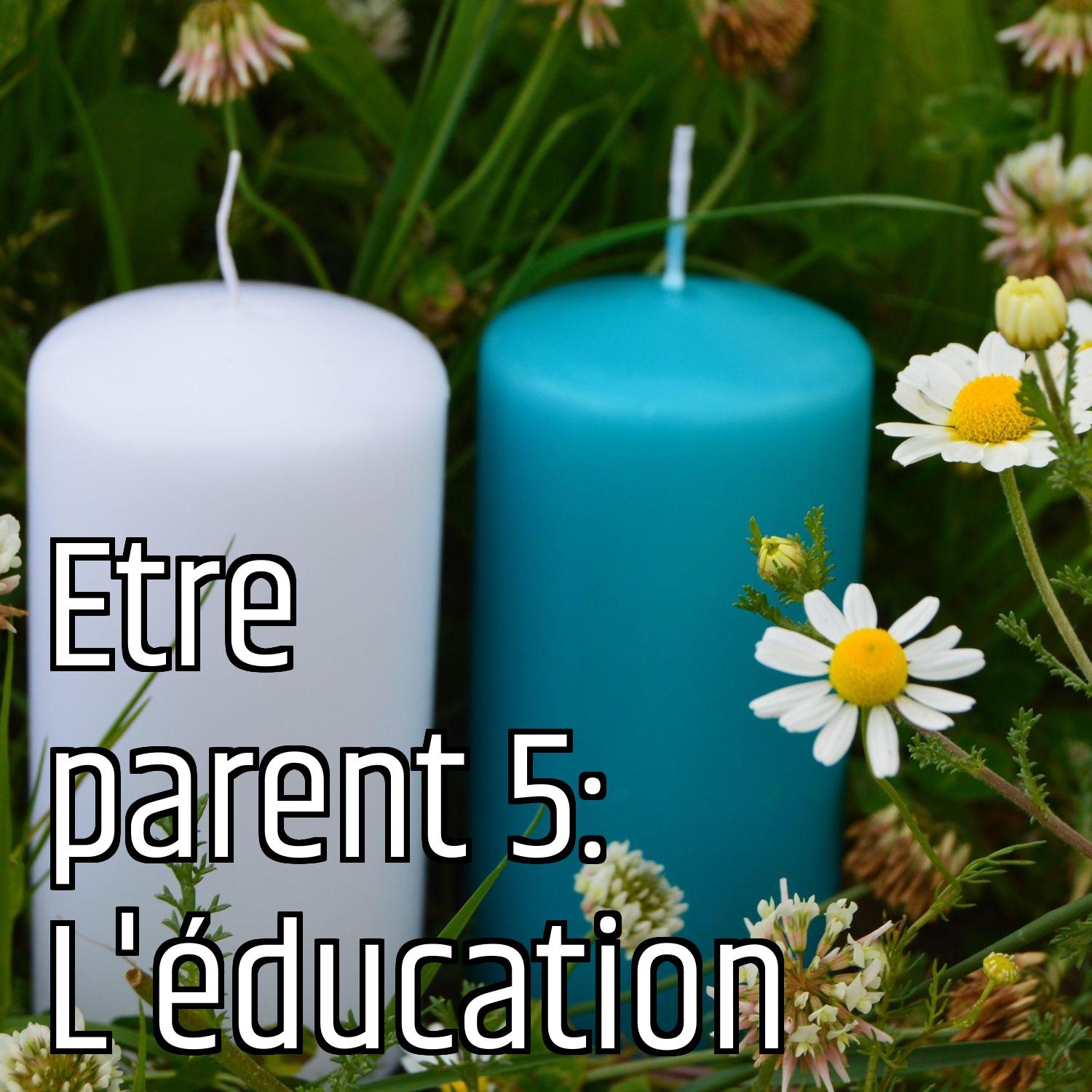 Etre parent 5: L'éducation episode artwork