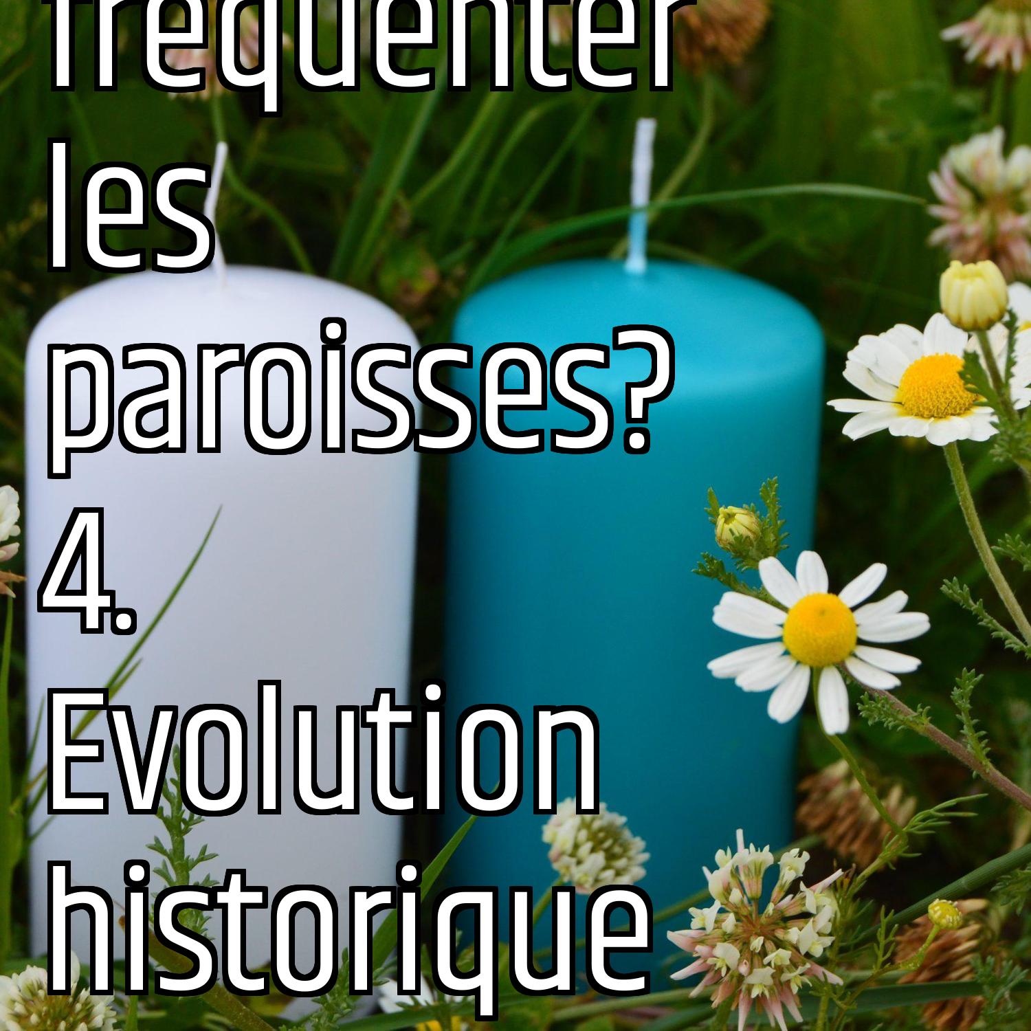 Faut-il fréquenter les paroisses? 4. Evolution historique episode artwork